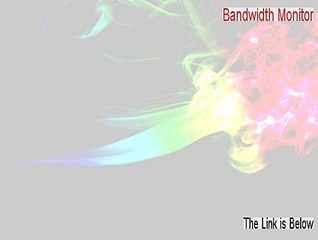 Bandwidth Monitor Serial - Free of Risk Download [2015]