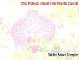 Child Protector Internet Filter Parental Controls Download (Risk Free Download 2015)