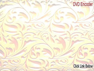 DVD Encoder Crack (Free of Risk Download 2015)