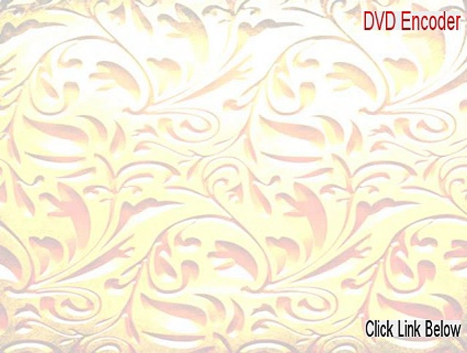 DVD Encoder Crack (Free of Risk Download 2015)