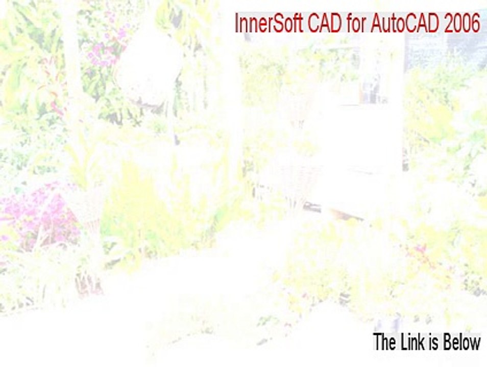 InnerSoft CAD for AutoCAD 2006 Crack [InnerSoft CAD for AutoCAD 2006innersoft cad for autocad 2006 2015]