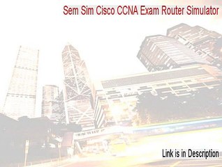 Sem Sim Cisco CCNA Exam Router Simulator Download (Legit Download 2015)
