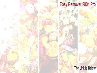 Easy Remover 2004 Pro Download Free - Free of Risk Download [2015]