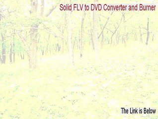 Solid FLV to DVD Converter and Burner Download Free [Download Now]