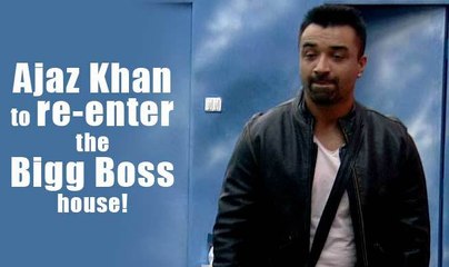 Bigg Boss Halla Bol Ajaz Khan To Enter The House Again!