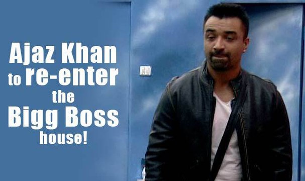 Bigg Boss Halla Bol Ajaz Khan To Enter The House Again!