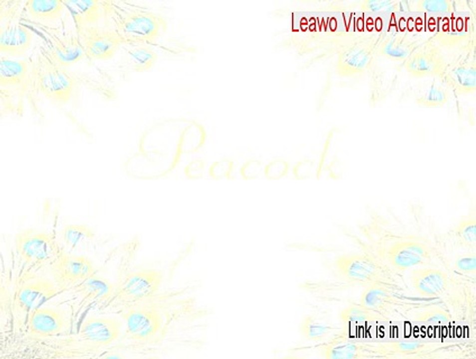Leawo Video Accelerator Full [Download Now]