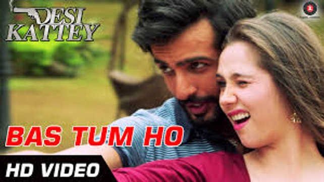 Bas Tum Ho Video Song (Desi Kattey) Full HD