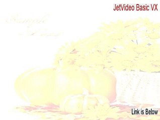 JetVideo Basic VX Key Gen [Free of Risk Download 2015]
