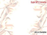 Super MP3 Converter Serial [Download Here]