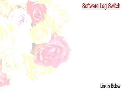 Software Lag Switch Crack - Legit Download 2015