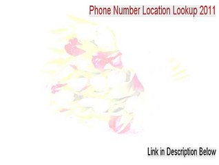 Phone Number Location Lookup 2011 Crack - Download Here 2015