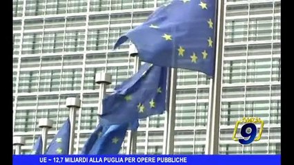 Video herunterladen: UE | 12,7 miliardi alla Puglia per le opere pubbliche