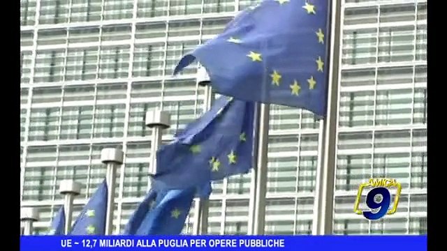 UE | 12,7 miliardi alla Puglia per le opere pubbliche