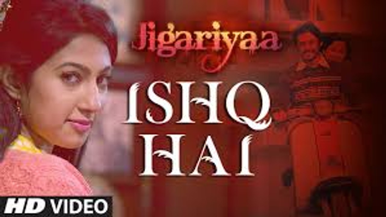 Ishq Hai Video Song (Jigariyaa) Full HD