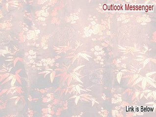 Outlook Messenger Crack - Free of Risk Download [2015]
