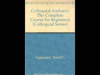 Colloquial Amharic: The Complete Course for Beginners David L. Appleyard PDF Download