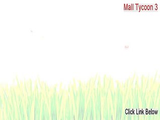 Mall Tycoon 3 Keygen - mall tycoon 3 online free