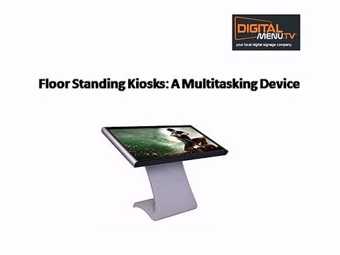 Floor Standing Kiosks-A Multitasking Device