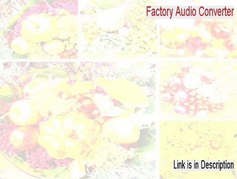 Factory Audio Converter Download - Risk Free Download 2015