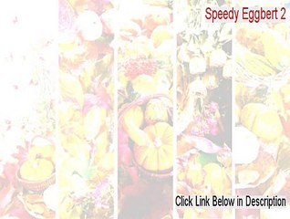 Speedy Eggbert 2 Download Free (Legit Download)