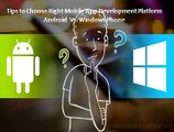 Android vs Windows Phone - Tips to Choose Right Mobile App Development Platform