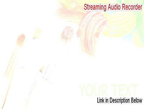 Streaming Audio Recorder Crack [Download Here 2015]