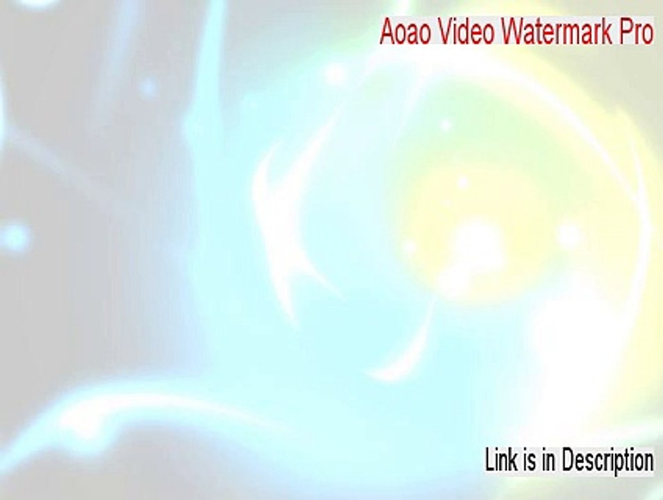 Aoao Video Watermark Pro Free Download - Download Here