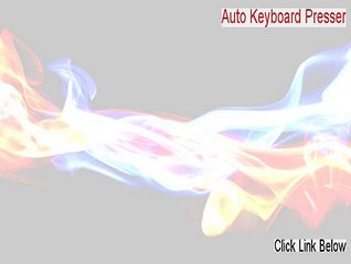 Auto Keyboard Presser Serial [Risk Free Download]