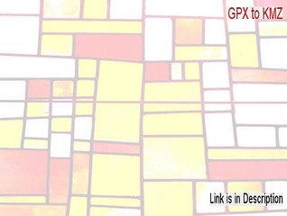 GPX to KMZ/KML Converter Full Download [Legit Download 2015]