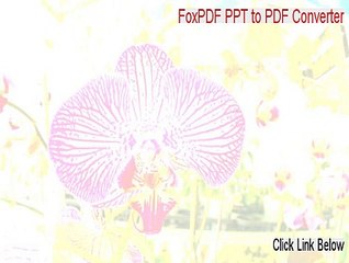 FoxPDF PPT to PDF Converter Download - Legit Download