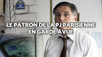 Le patron de la PJ parisienne en garde à vue.