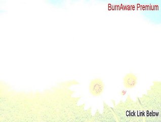 BurnAware Premium Serial [Free of Risk Download]