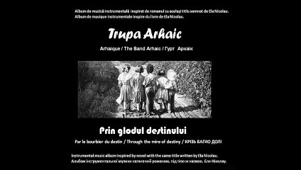 Trupa Arhaic - Prin glodul destinului ( cantecul Ochii lui Milu)