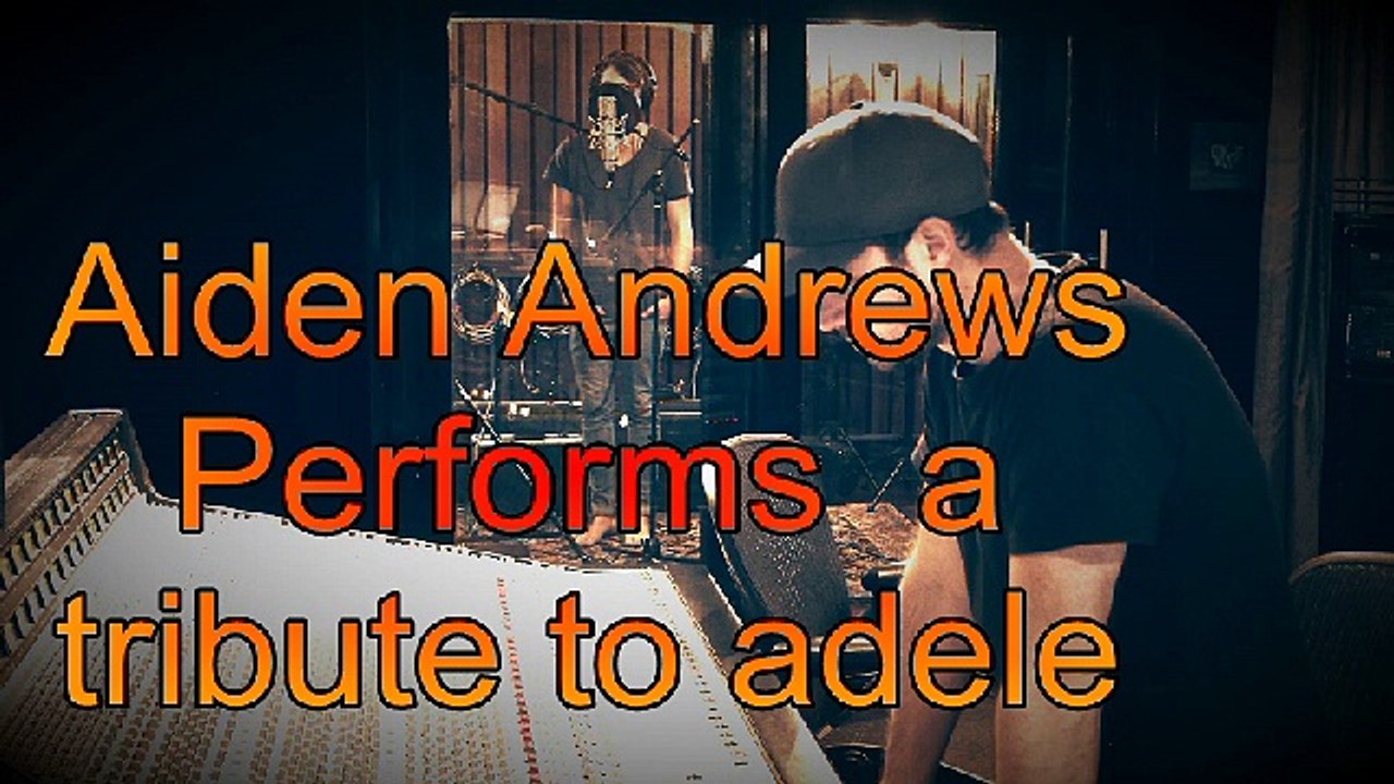 Aiden Andrews Performs A tribute to Adele