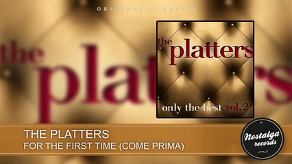 The Platters - For The First Time (Come Prima)