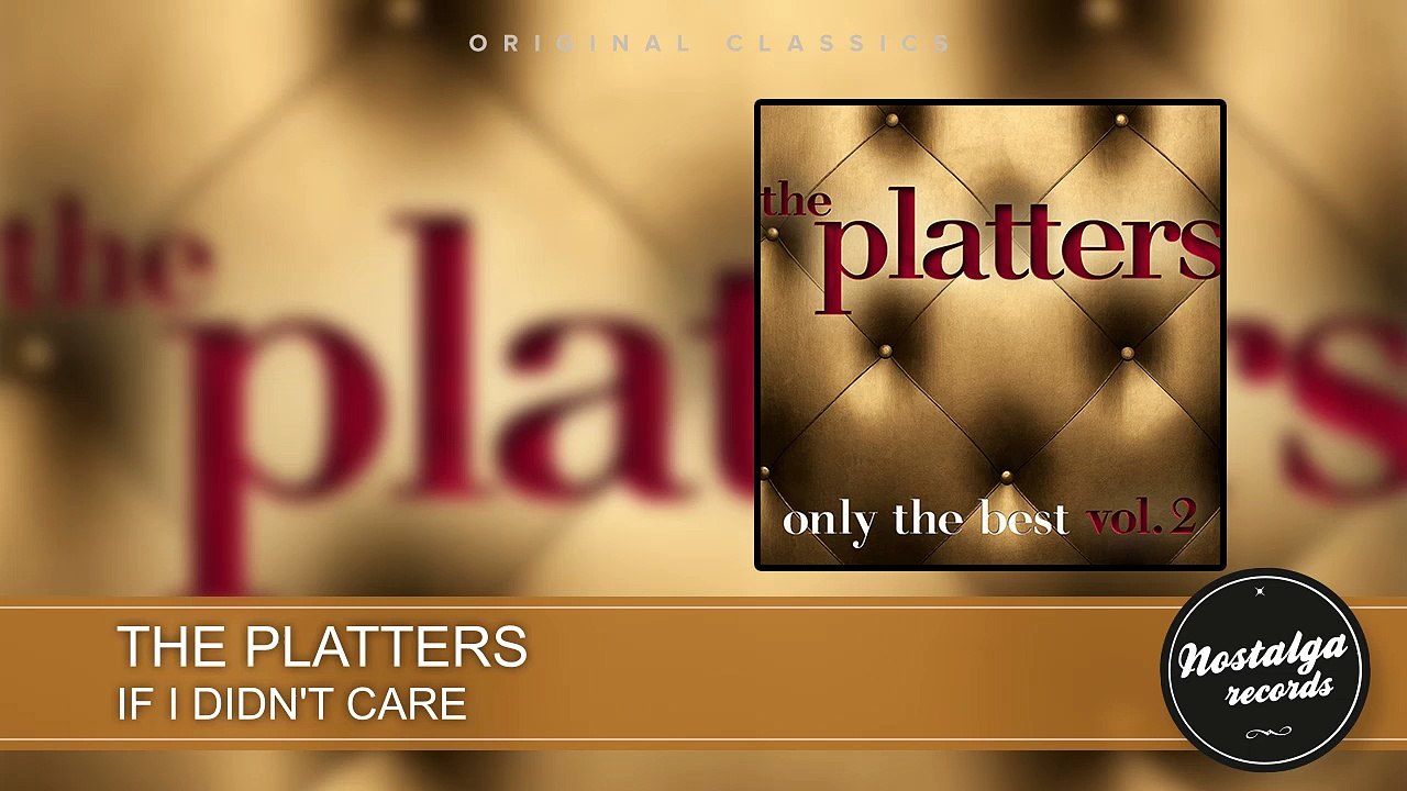 The Platters - If I Didn't Care