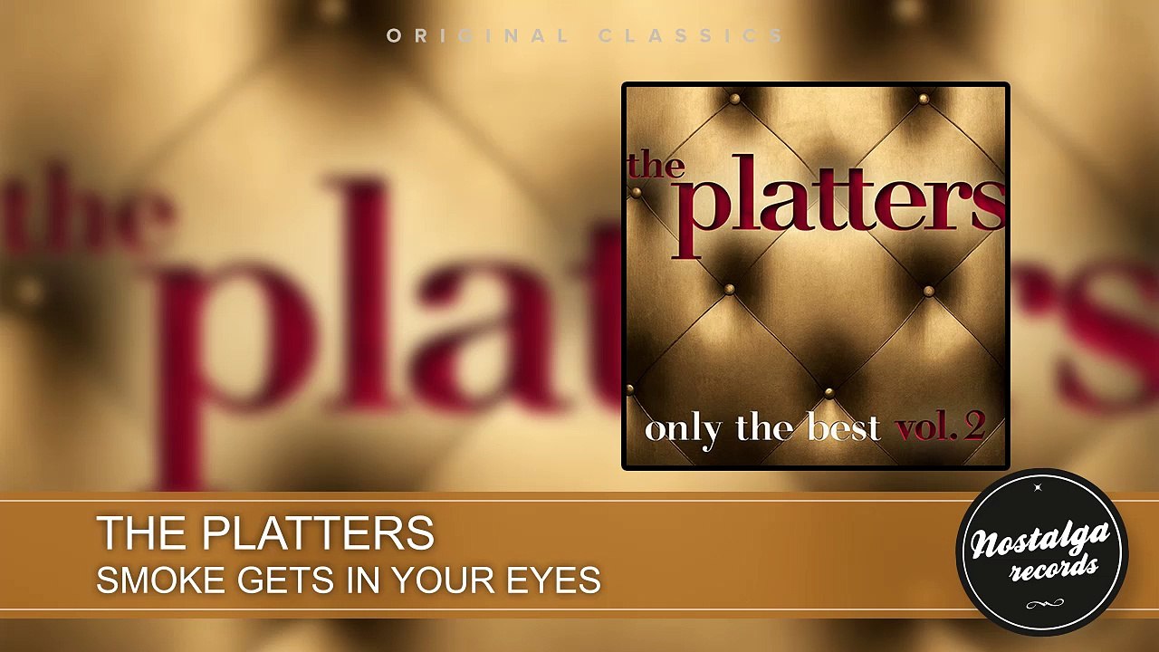 The Platters - Smoke Gets In Your Eyes