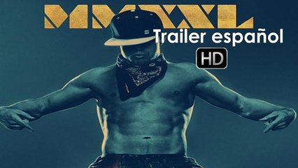 Magic Mike XXL - Teaser trailer español (HD)