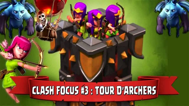 Clash Focus 3 Les Tours d'Archers après mise à jour Barrière ANTI FARM Clash of Clans