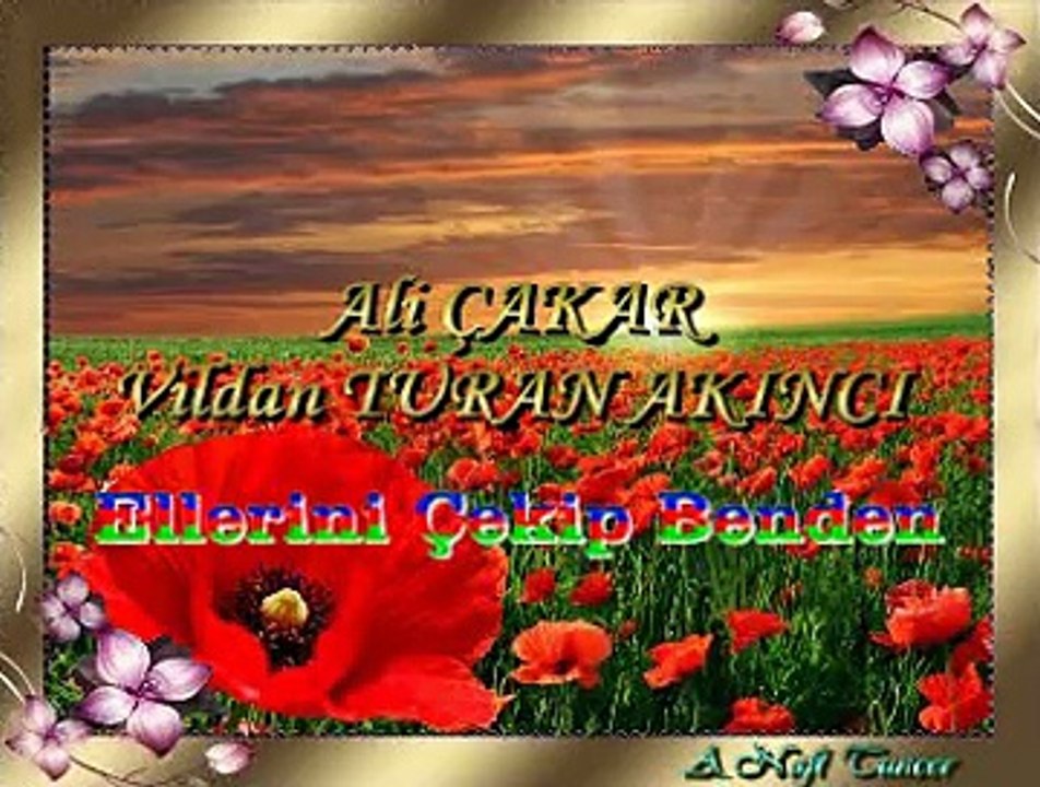 Ali ÇAKAR & Vildan TURAN AKINCI *Ellerini Çekip Benden*