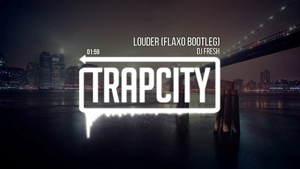 DJ Fresh - Louder (Flaxo Bootleg)