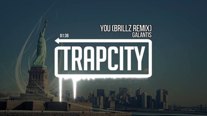 Galantis - You (Brillz Remix)