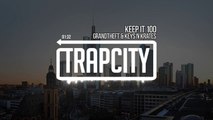 Grandtheft & Keys N Krates - Keep It 100