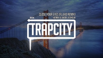 Henrix & Jakob Liedholm - Close Your Eyes (Flaxo Remix)