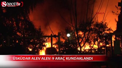 Üsküdar alev alev: 9 araç kundaklandı