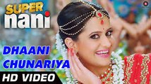 Dhaani Chunariya Video Song (Super Nani) Full HD