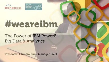 #weareIBM - IBM POWER8 and Big Data