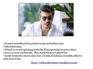 The Audience Loves Yennai Arindhaal, Says Vaikundarajan