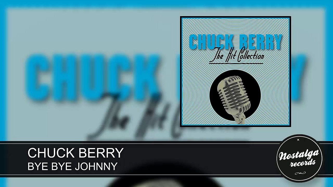 Chuck Berry - Bye Bye Johnny